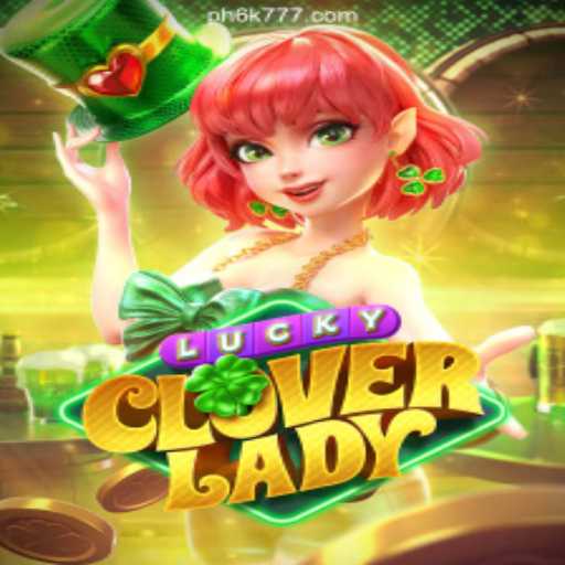 Explore the Exciting World of LuckyCloverLady at 6K777 Online Casino Philippines