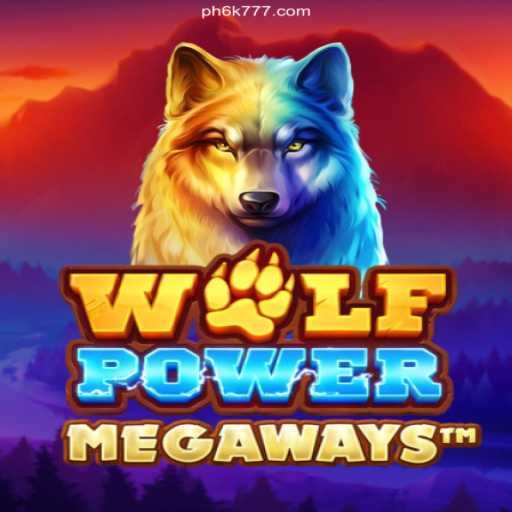 Exploring WolfPowerMega at 6K777 Online Casino - Your Go-To PAGCOR Licensed Platform